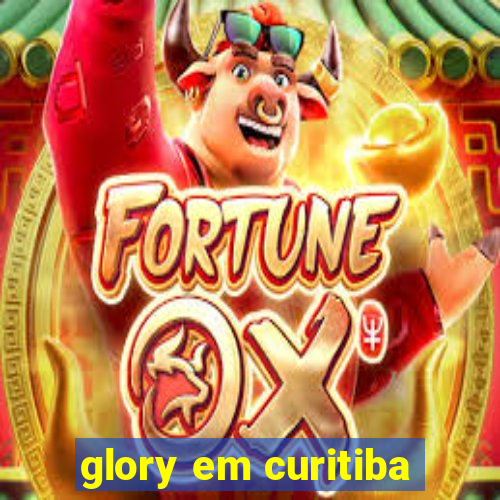 glory em curitiba